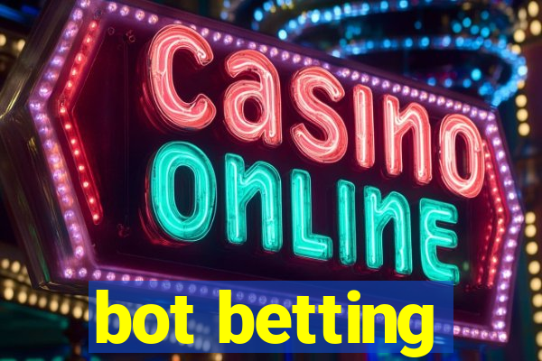 bot betting