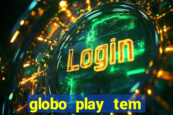 globo play tem jogo ao vivo