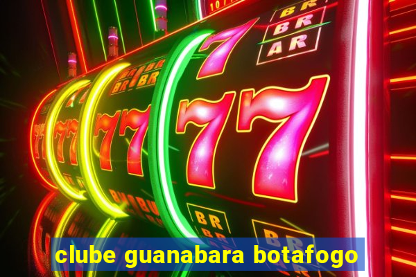 clube guanabara botafogo