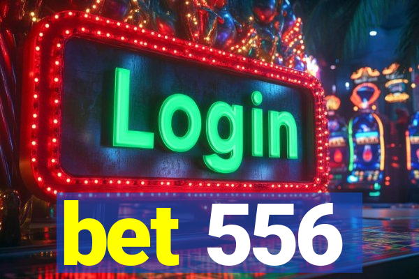 bet 556