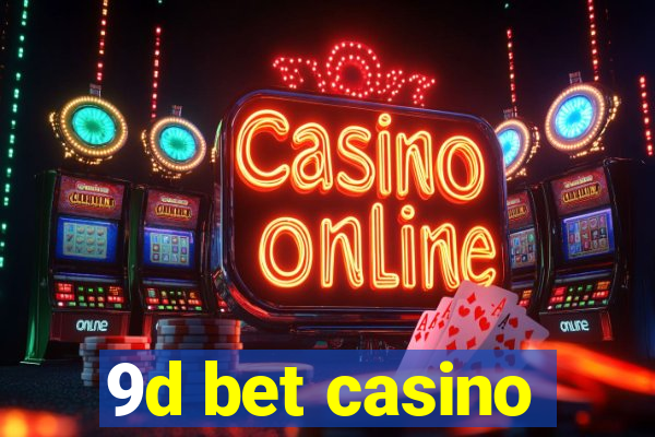 9d bet casino