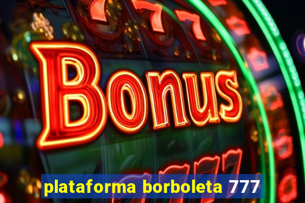 plataforma borboleta 777