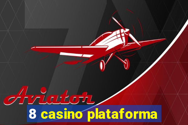 8 casino plataforma