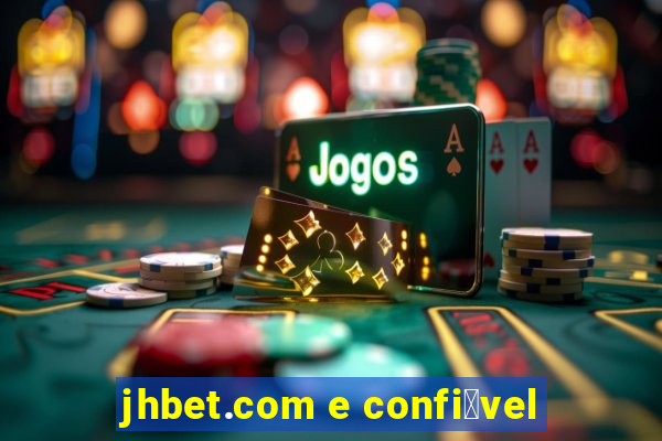 jhbet.com e confi谩vel