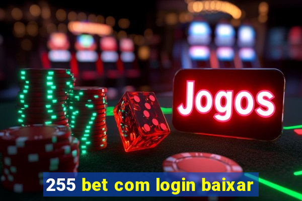 255 bet com login baixar