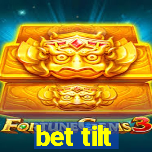 bet tilt