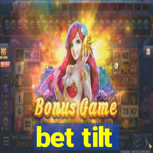 bet tilt