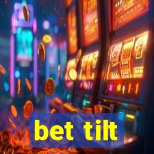 bet tilt