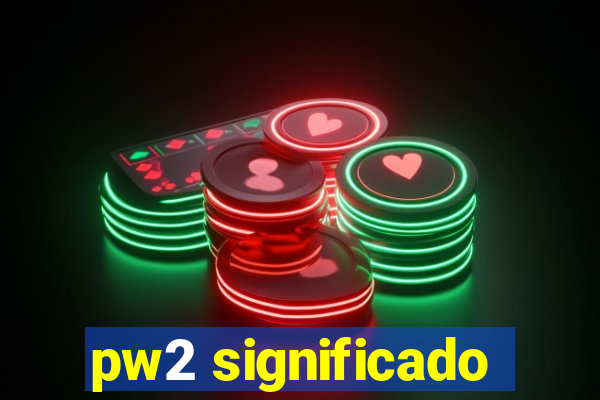 pw2 significado