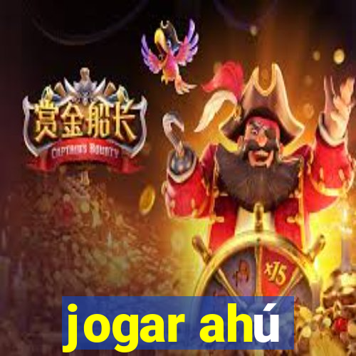 jogar ahú