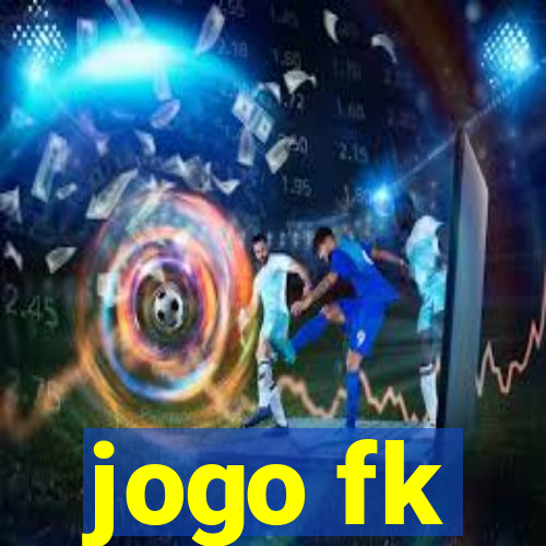 jogo fk