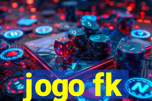 jogo fk