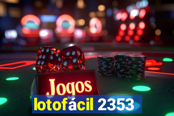 lotofácil 2353