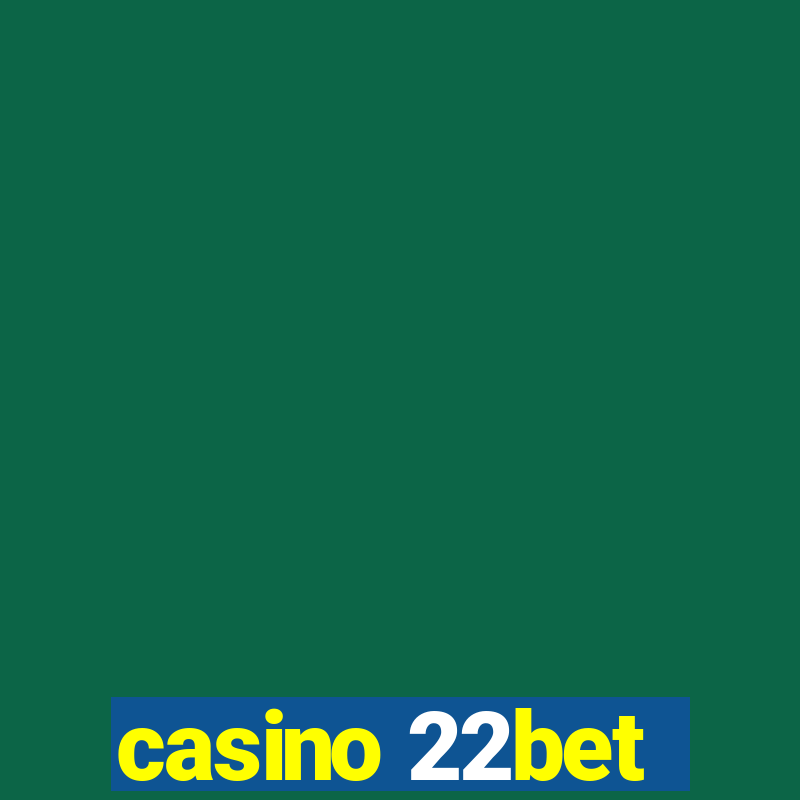 casino 22bet