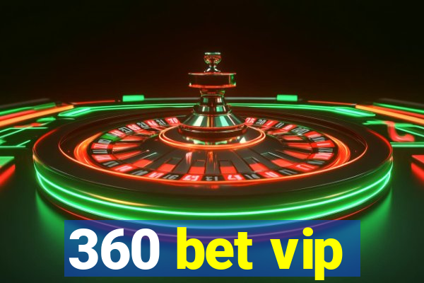 360 bet vip