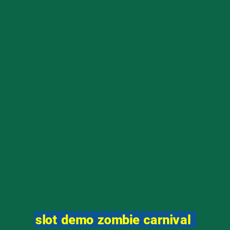 slot demo zombie carnival