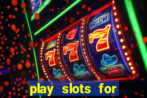 play slots for real cash