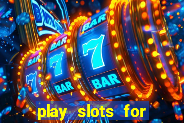 play slots for real cash