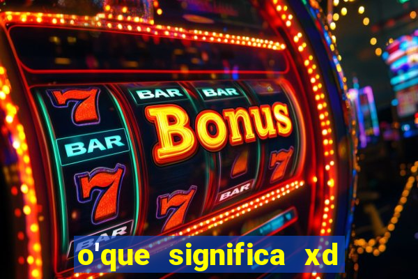 o'que significa xd em jogos