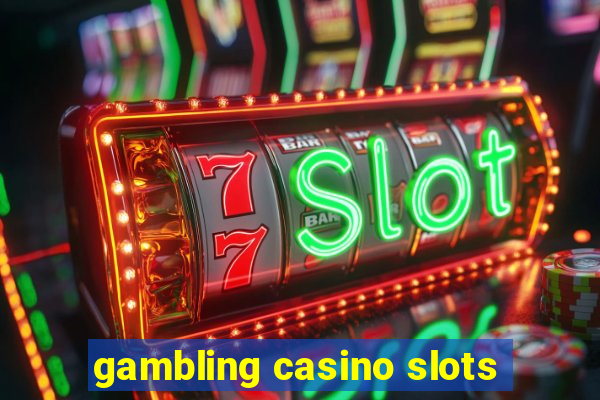 gambling casino slots