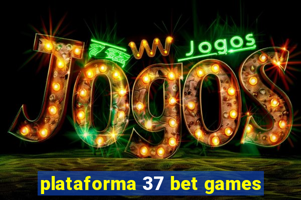 plataforma 37 bet games