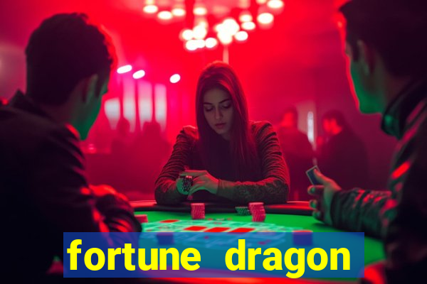 fortune dragon dinheiro infinito