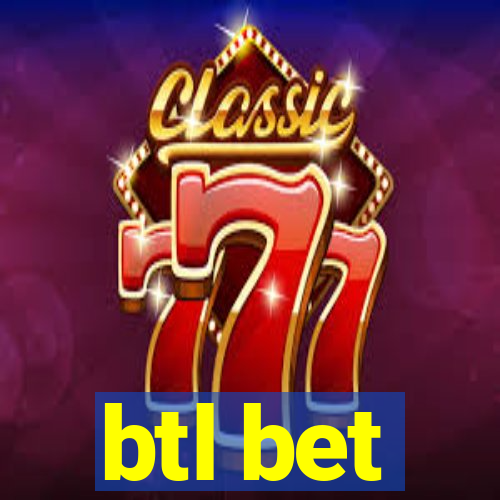 btl bet