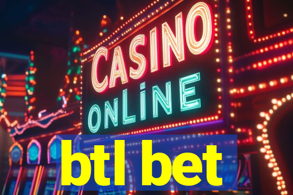 btl bet