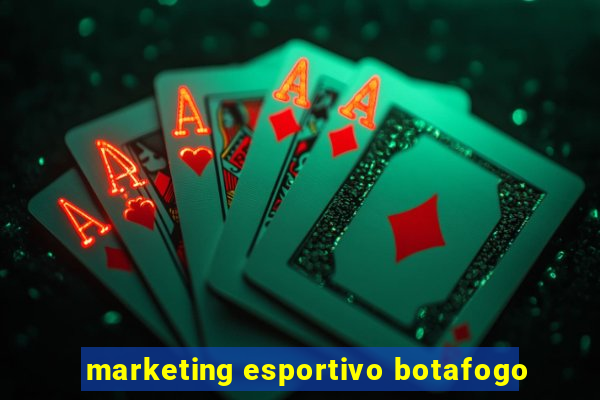 marketing esportivo botafogo