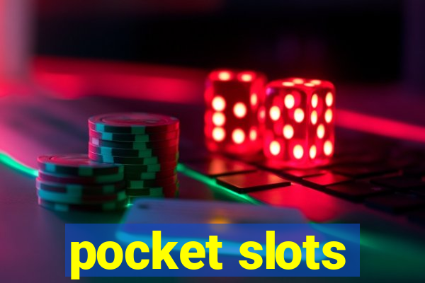 pocket slots