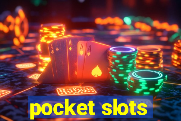 pocket slots