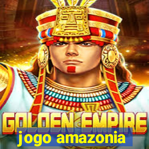 jogo amazonia