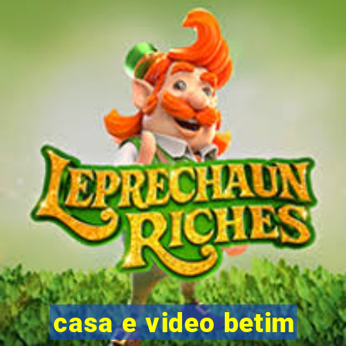 casa e video betim