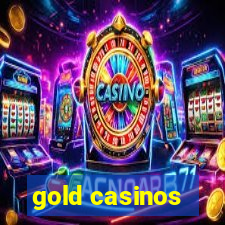 gold casinos