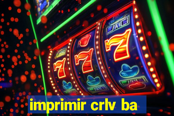 imprimir crlv ba