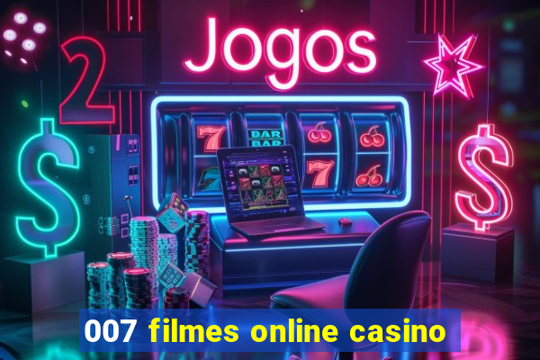 007 filmes online casino