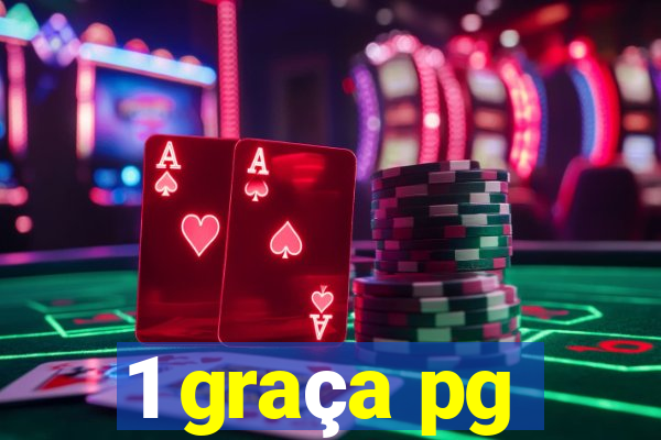 1 graça pg