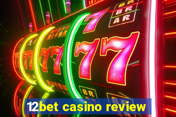 12bet casino review