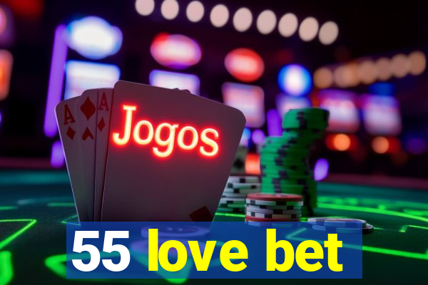 55 love bet