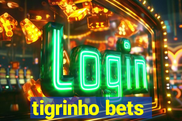 tigrinho bets