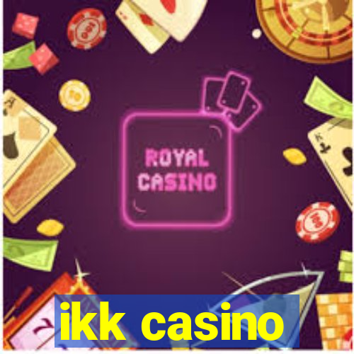 ikk casino