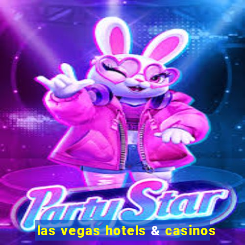 las vegas hotels & casinos