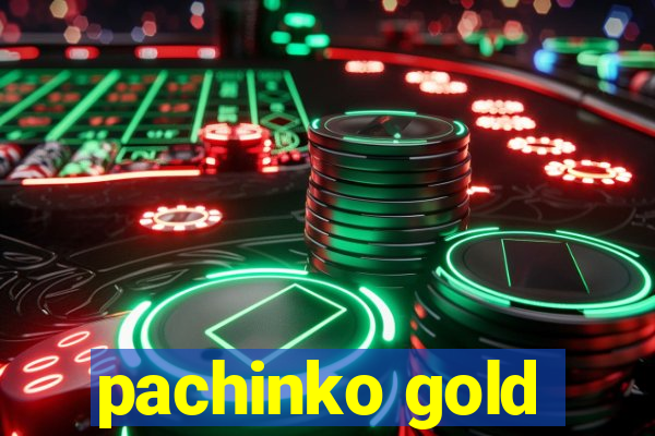 pachinko gold