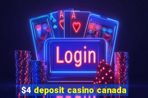 $4 deposit casino canada