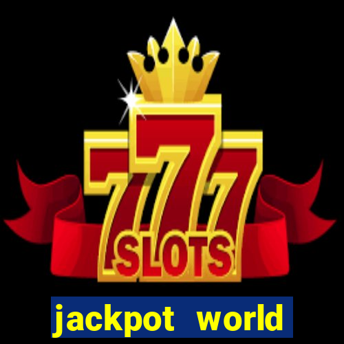 jackpot world casino games