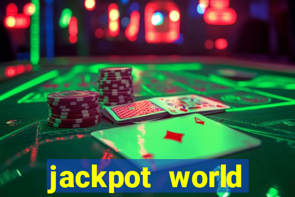 jackpot world casino games