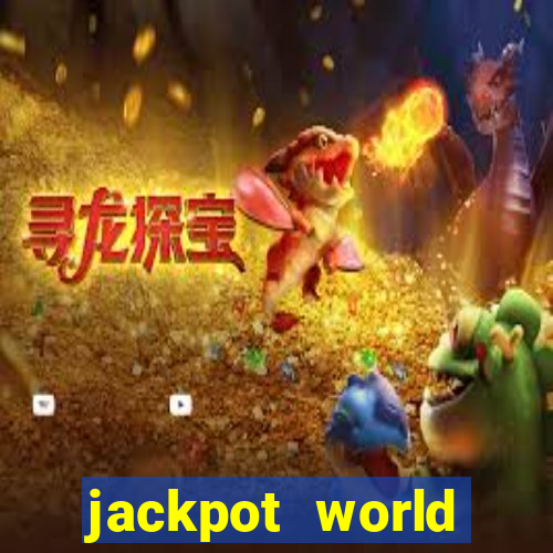 jackpot world casino games