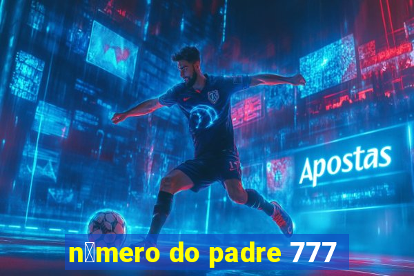 n煤mero do padre 777