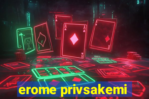 erome privsakemi