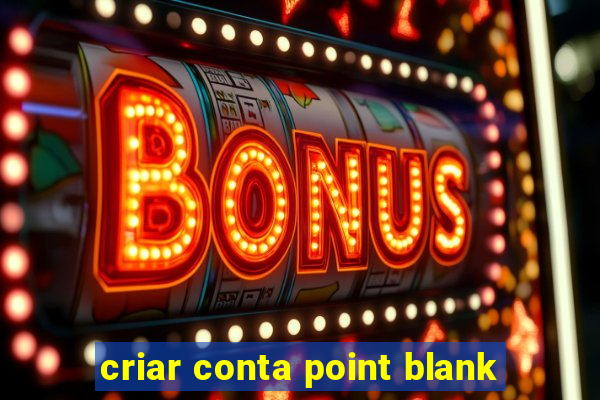 criar conta point blank